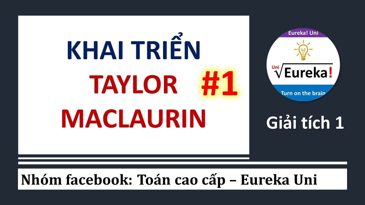 Giải tích 1 | 3.4.3.1 Công thức khai triển Taylor, Maclaurin và ứng dụng - Đạo hàm Vi phân cấp cao
