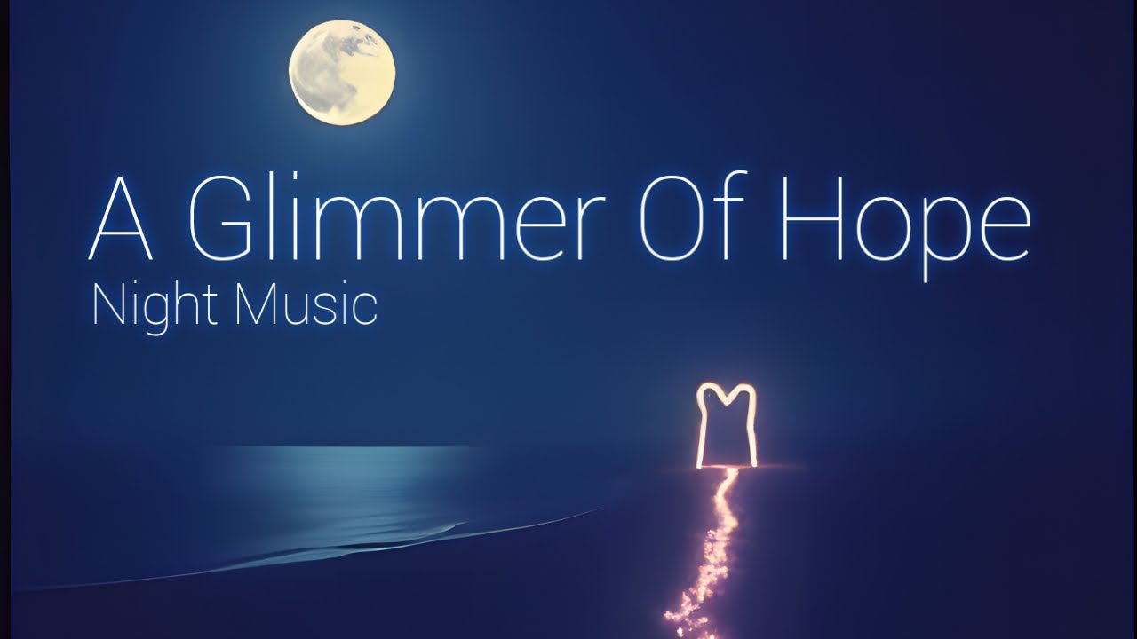 A Glimmer Of Hope - Night Music (Official Lyric Video)
