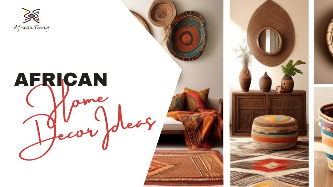 African Home Decor Ideas 2024