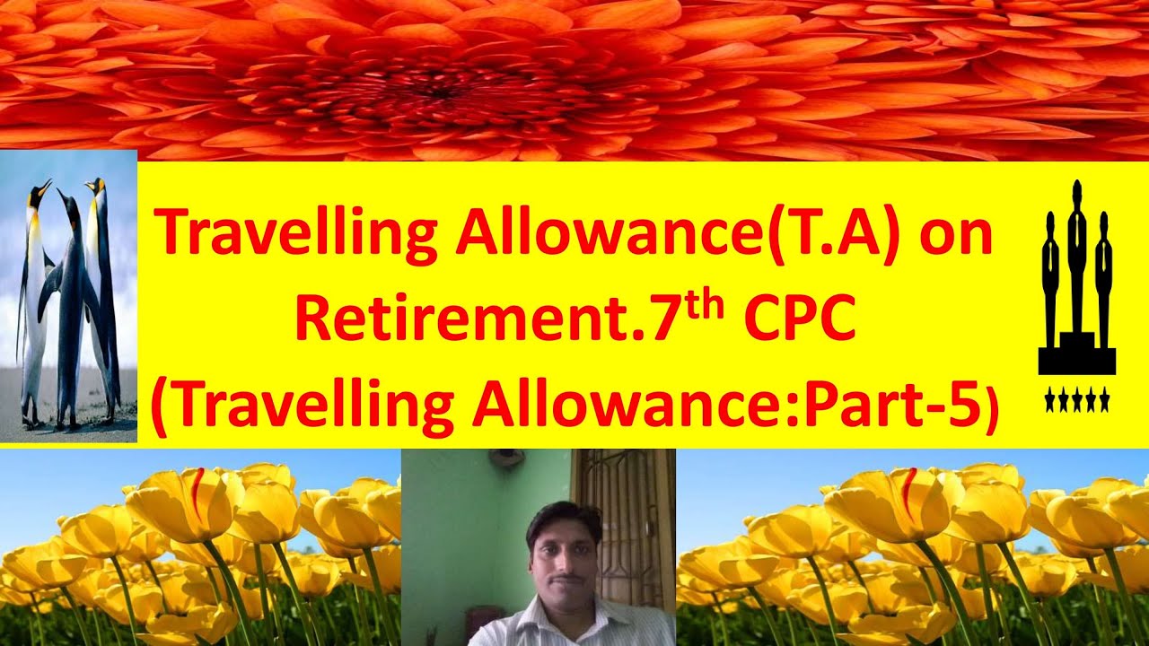Travelling Allowance on Retirement (Travelling Allowance:Part-5)7th CPC