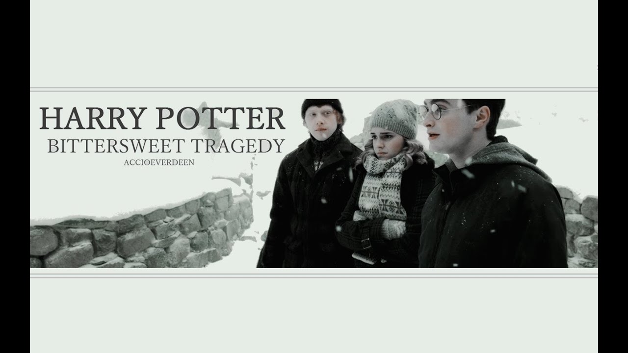 Harry Potter || Bittersweet tragedy