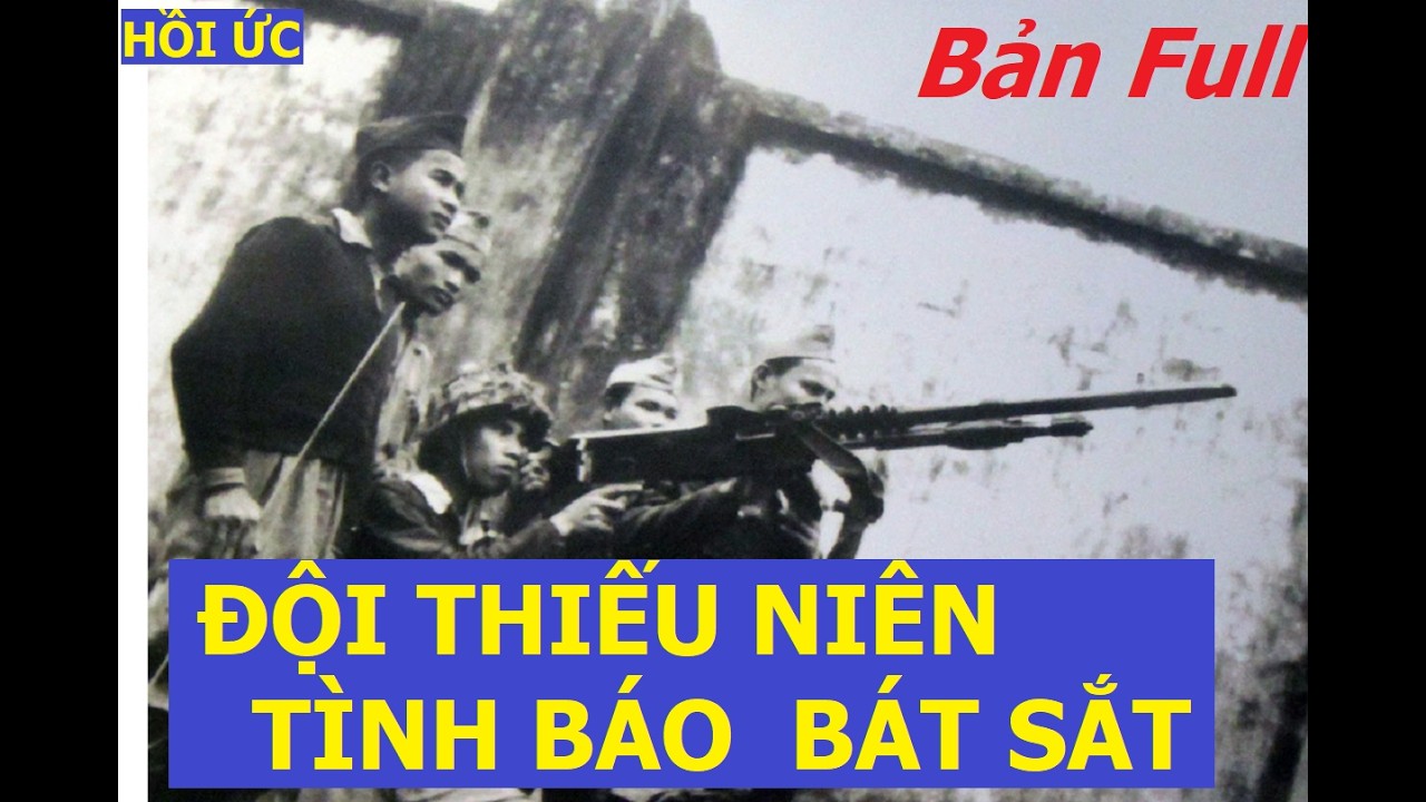 Đội Thiếu Niên Tình Báo BÁT SẮT-- bản full | Tình báo | Hồi ức