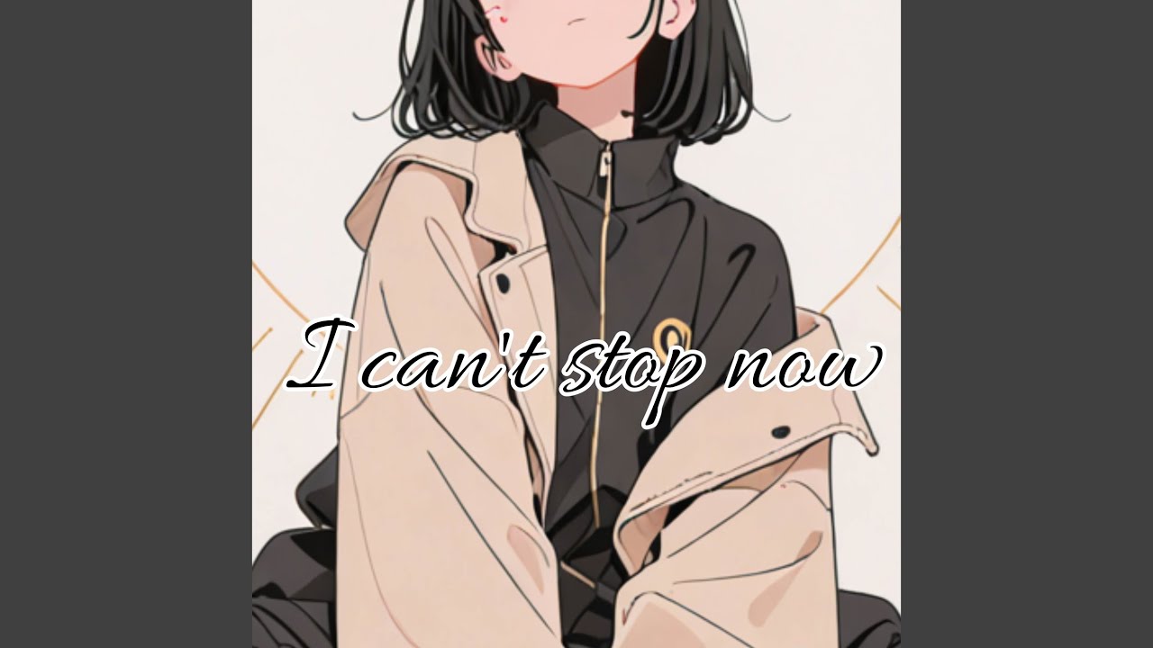 I can't stop now (feat. 宮舞モカ)