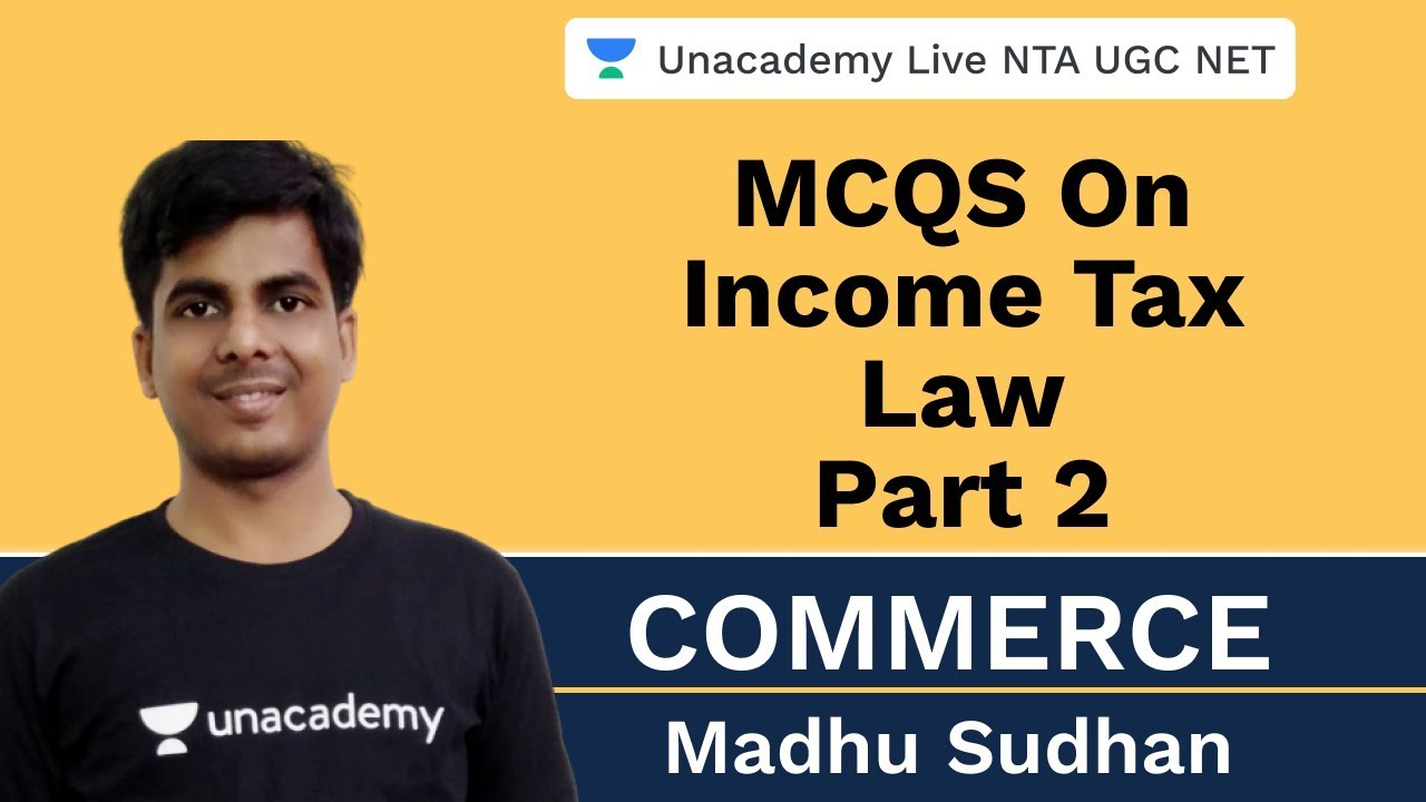 MCQS On Income Tax Law (Part 2)  | Commerce | Unacademy Live NTA UGC NET | Madhu Sudhan