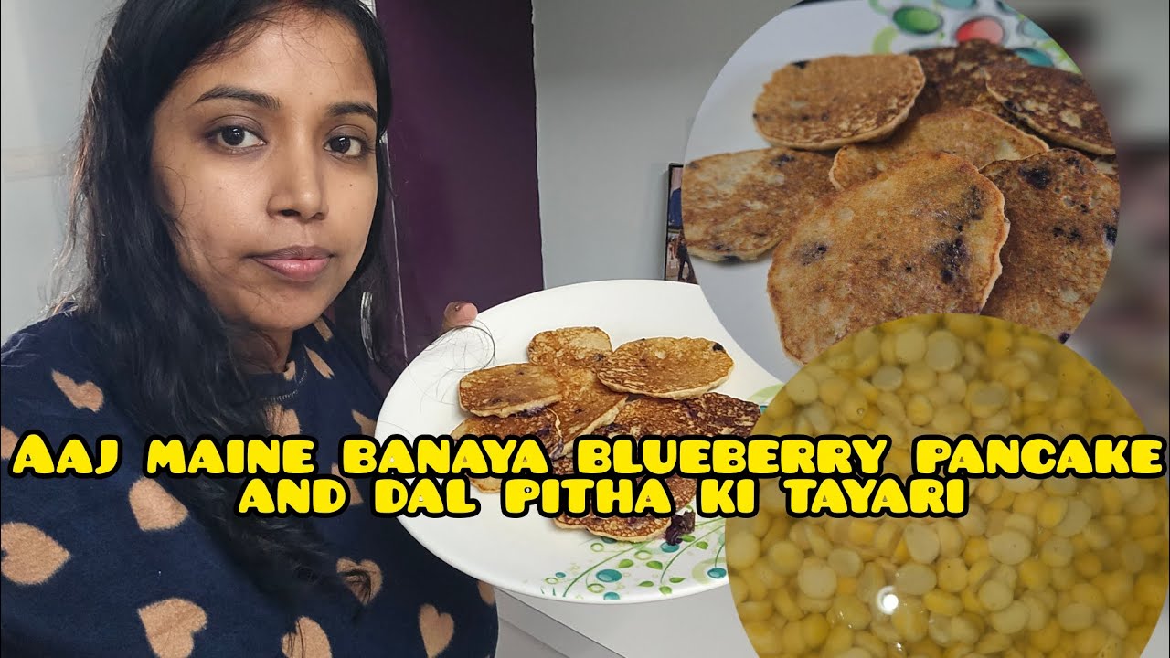 Blueberry Pancakes & Dal Pitha Prep! 🥞 My Busy Lohri Daily Routine #hindivlogs #dalpitha #lohri 