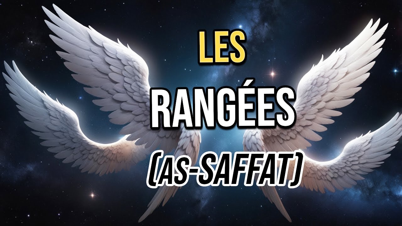 L'explication de la Sourate 37 - as-Saffat (Les Rangées)