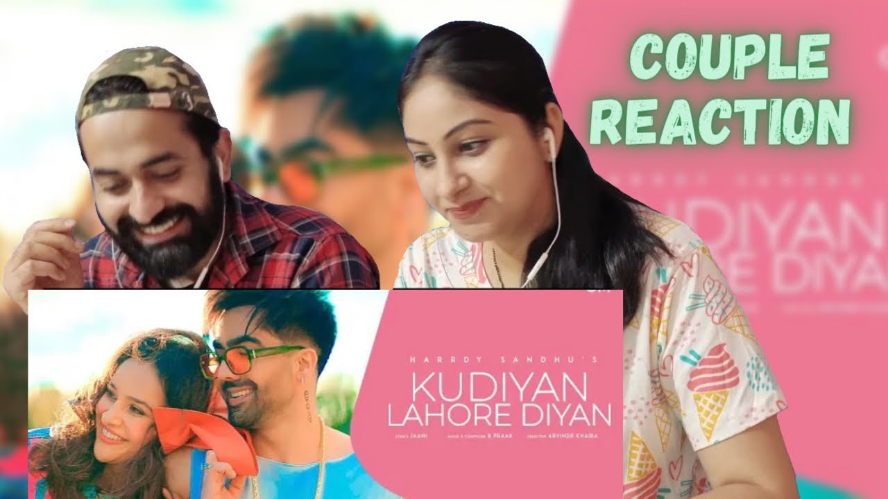 Harrdy Sandhu - Kudiyan Lahore Diyan | Jaani | B Praak | Arvindr Khaira | Couple Reaction Video