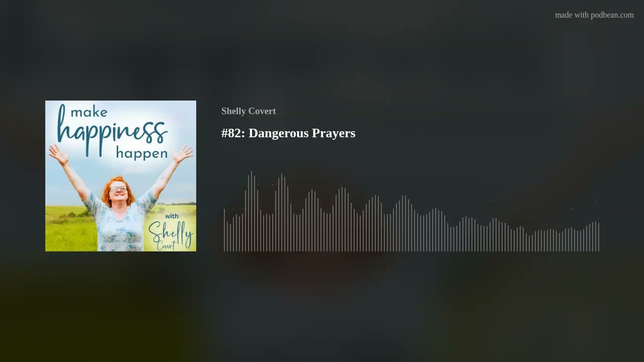 #82: Dangerous Prayers