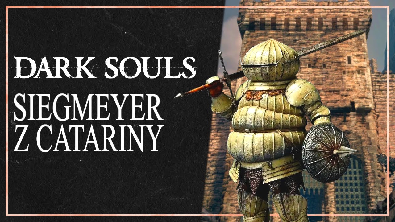 Siegmeyer z Catariny - kr&oacute;tka historia Cebulowego Rycerza (Dark Souls LORE PL)