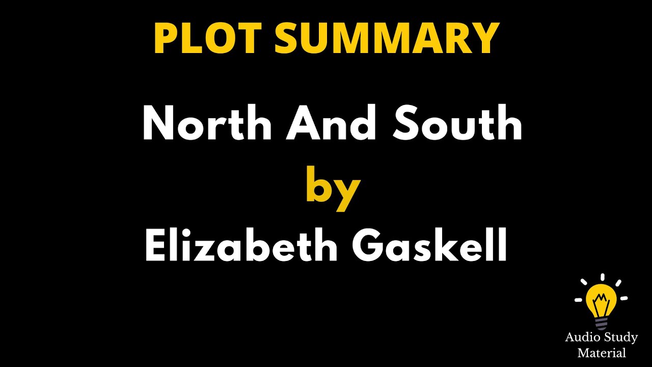 Plot Summary Of North And South By Elizabeth Gaskell. - Summary Of 'North And South' -