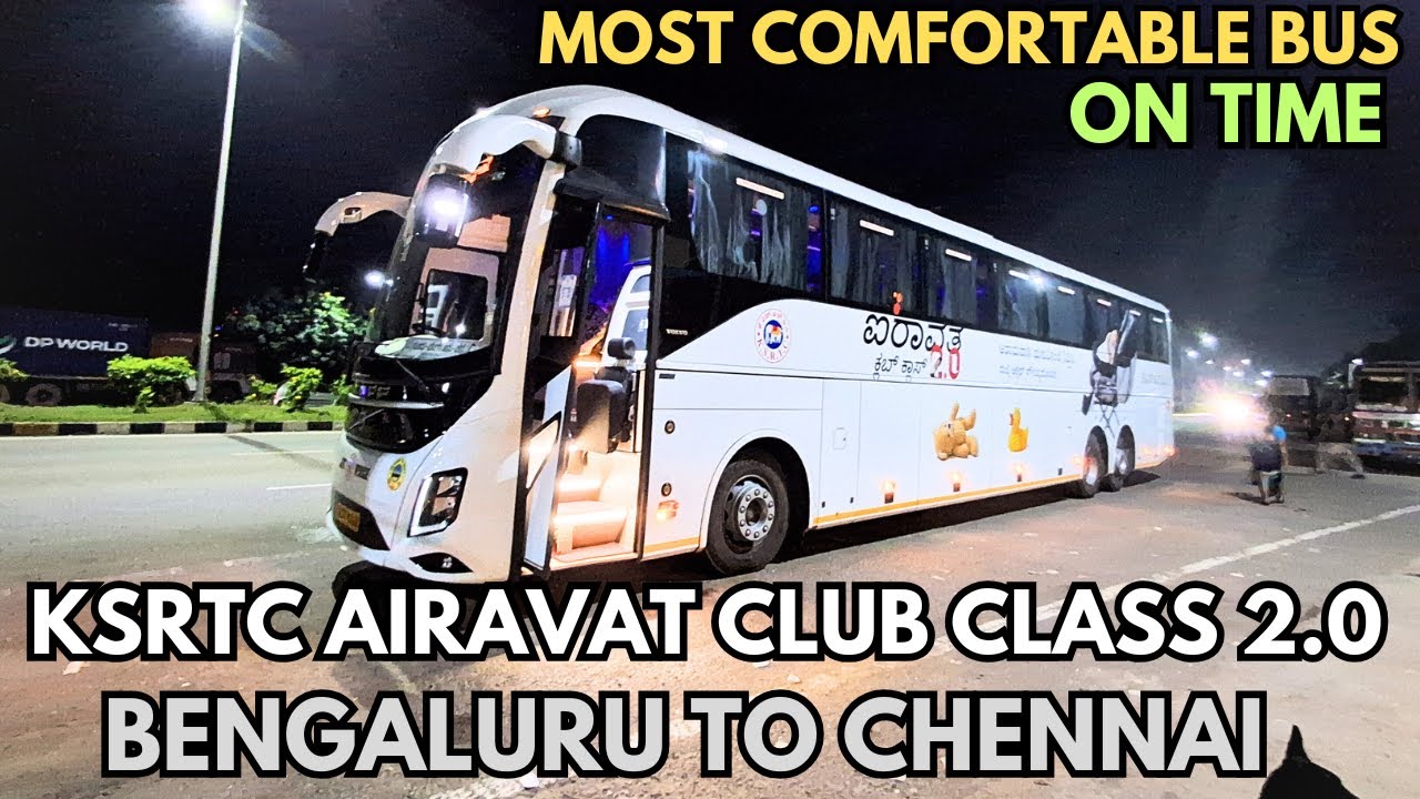 BENGALURU TO CHENNAI BY KSRTC'S BRAND NEW AIRAVAT CLUB CLASS 2.0 | VOLVO 9600 | MOST COMFORTABLE BUS