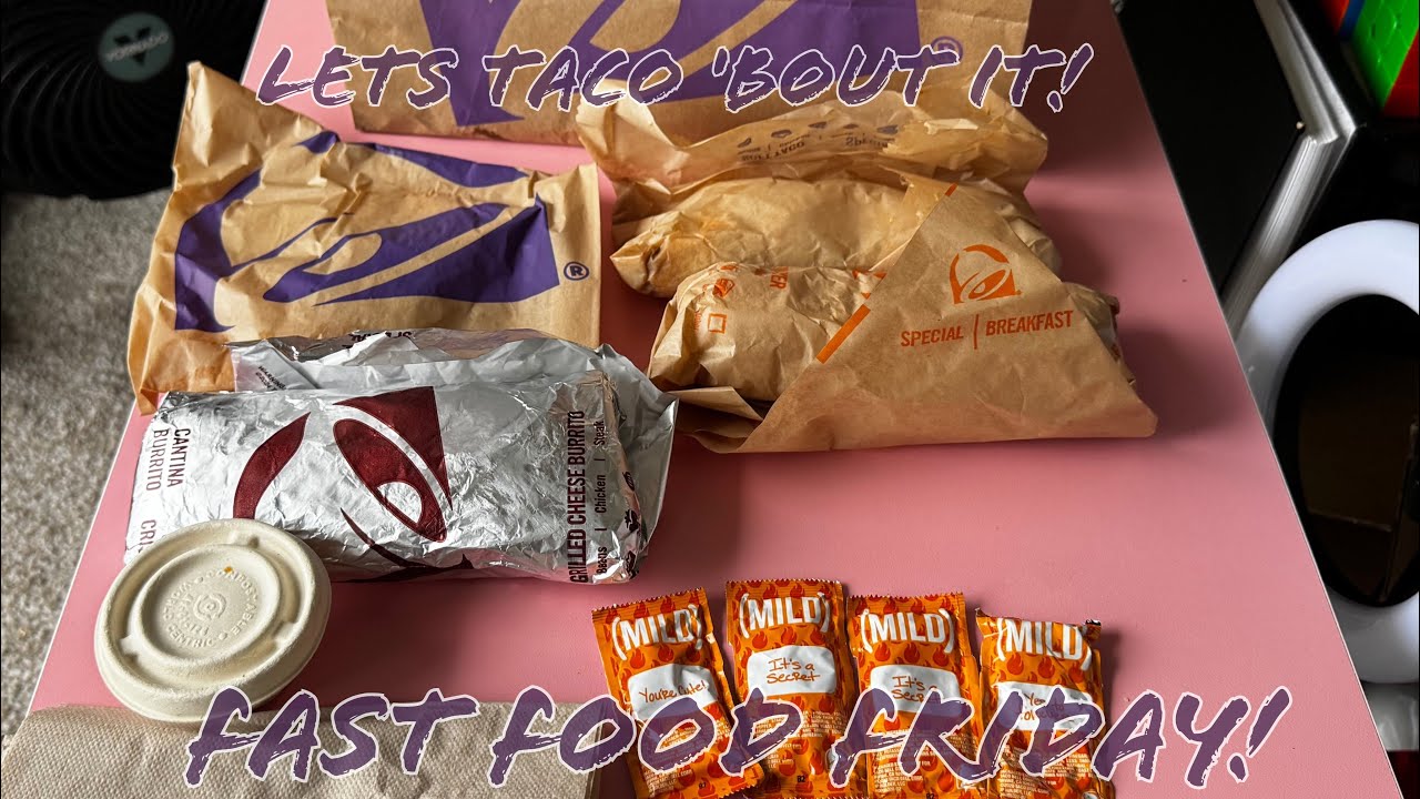 Fast Food Friday!  Taco Bell!