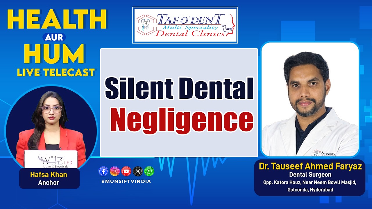 Silent Dental Negligence. Dr. Tauseef Ahmed Faryaz. Health Aur Hum