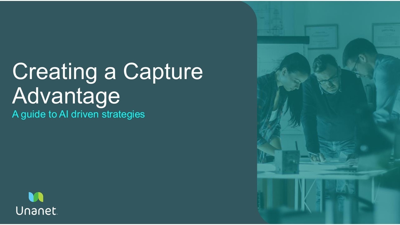 SPONSORED CONTENT From UNANET   Creating A Capture Advantage  A Guide To AI Driven Stra