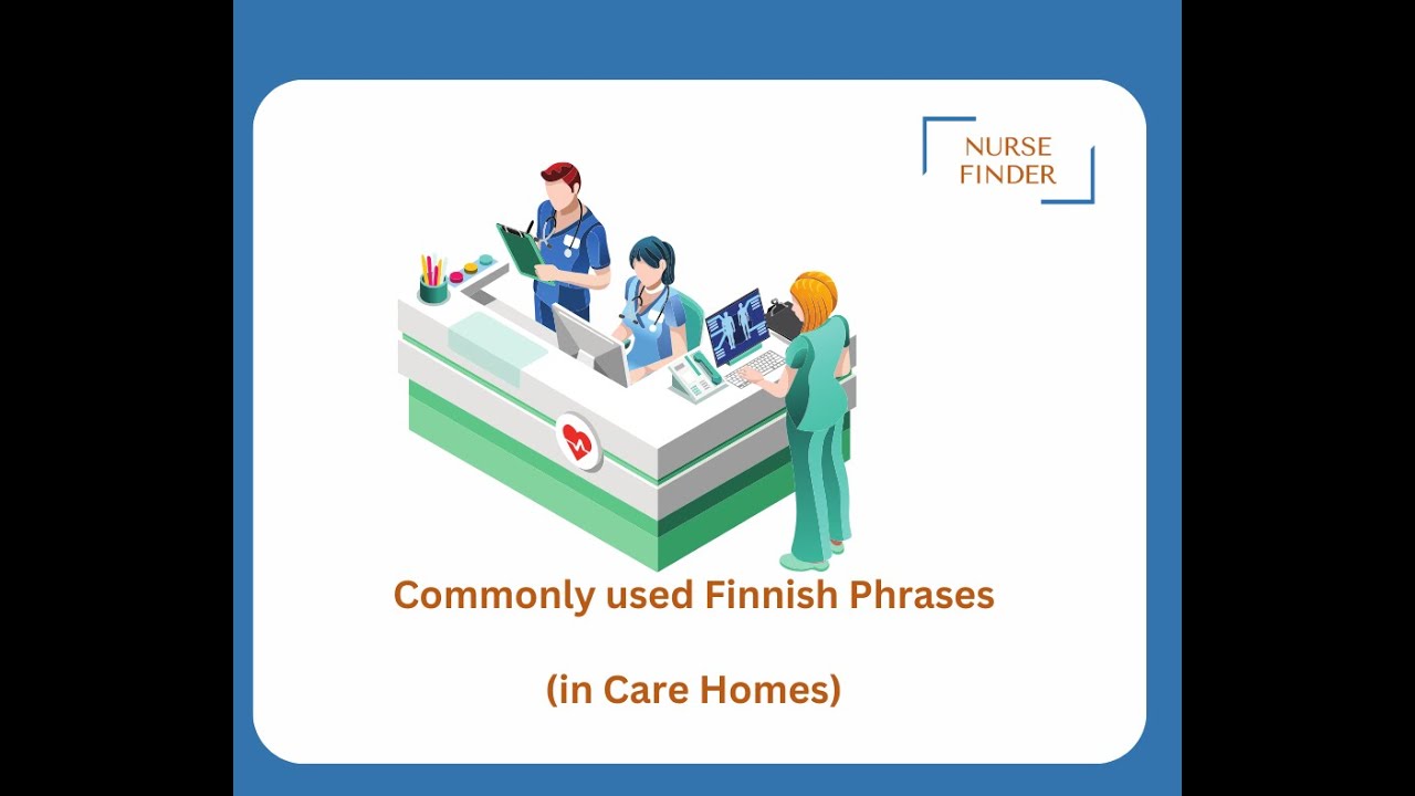 Finnish for Nurses# Common Phrases - Part 1