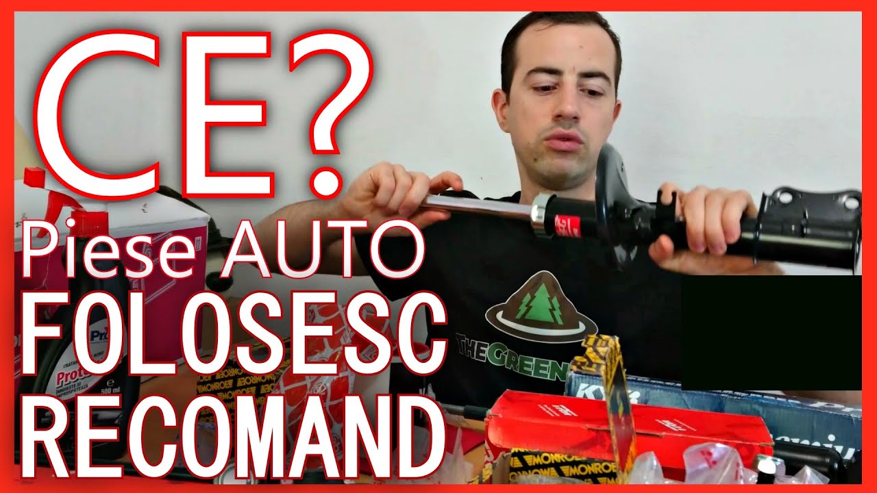 Ce PIESE Auto FOLOSESC Si Ce RECOMAND