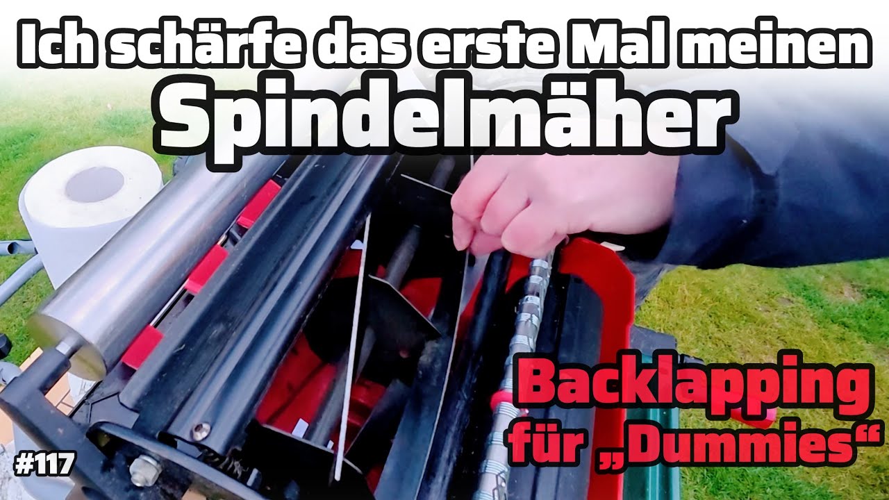 Backlapping für Dummies! Ich schärfe das erste Mal meinen Spindelmäher...