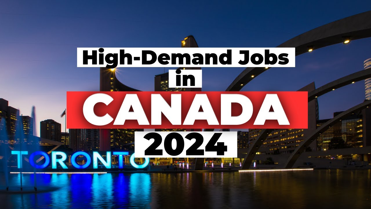 Top 24 In-Demand Jobs for Foreigners in Canada 2024 | Work Opportunities & Immigration Guide