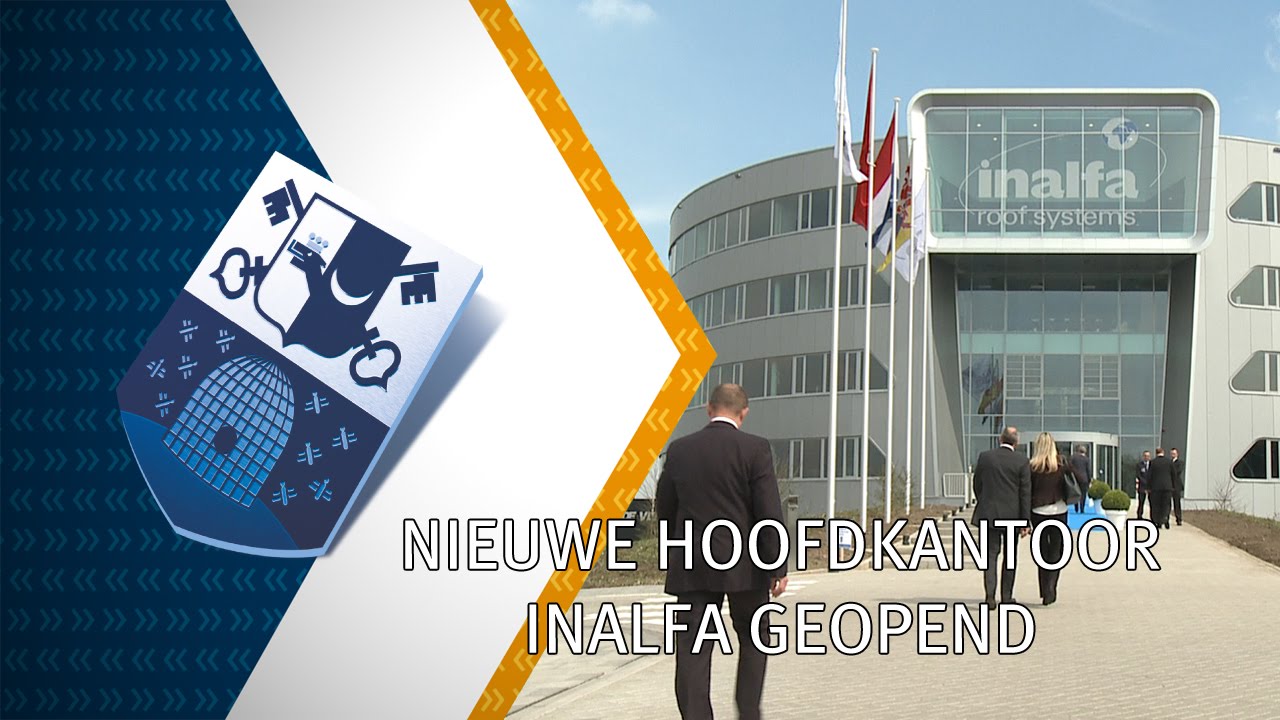 Nieuwe hoofdkantoor Inalfa geopend - Peel en Maas TV Venray