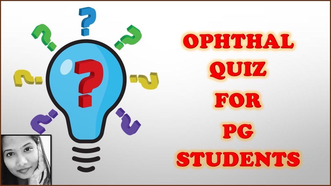Test Your Knowledge! Ophthalmology Quiz for PG students!