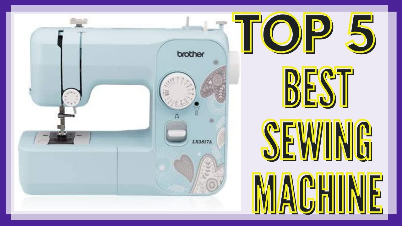 TOP 5: Best Sewing Machine 2020