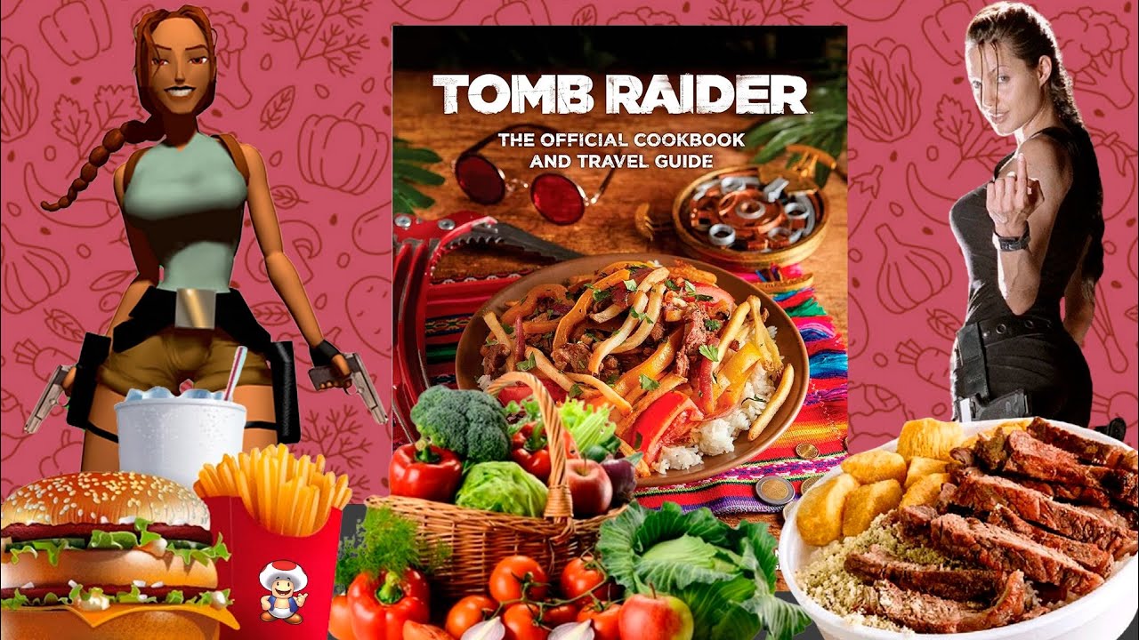 O Livro de receitas da LARA CROFT - Tomb Raider: The Official Cookbook and Travel Guide