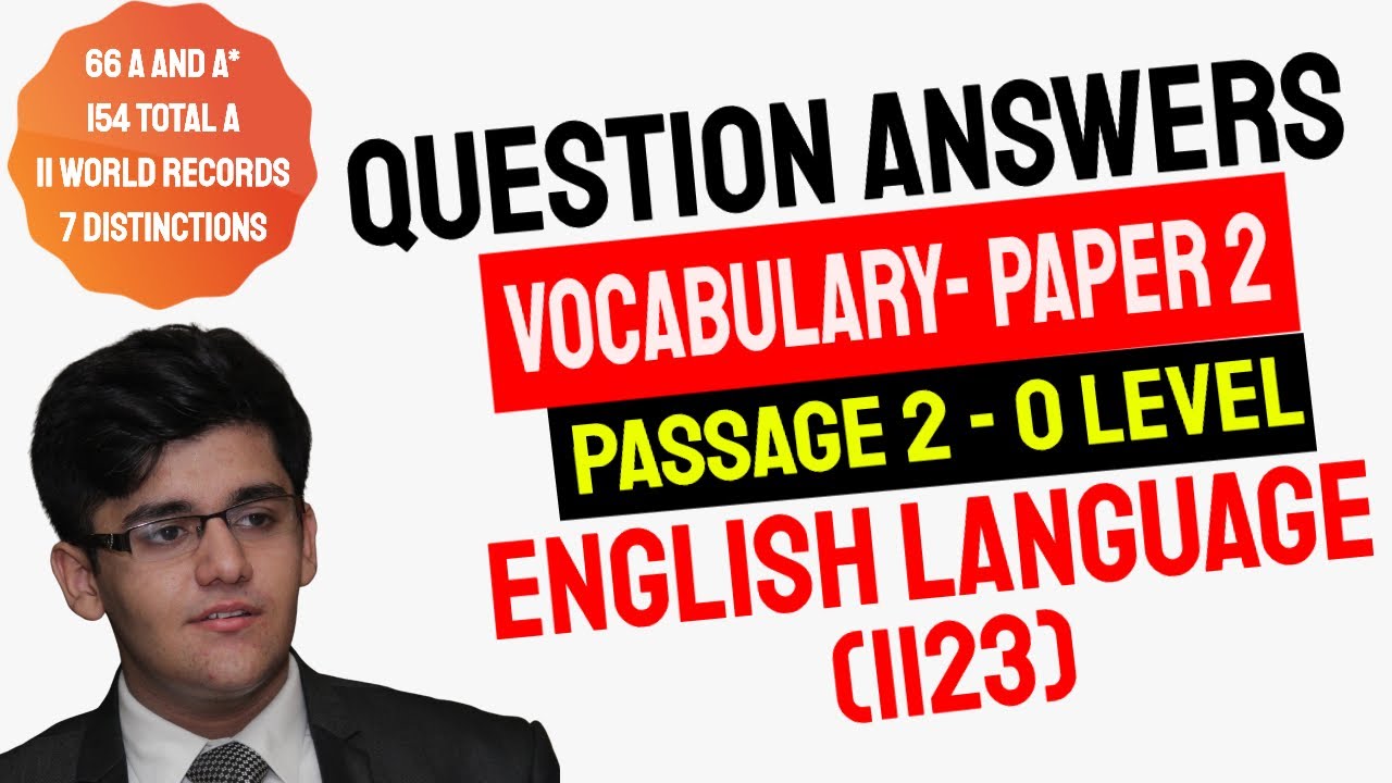 Comprehension, Question / Answers and Vocabulary | Paper 2 Passage 2 | English Language 1123 O Level