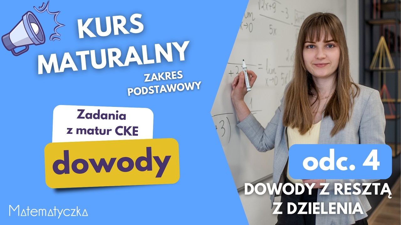 Kurs maturalny ✔️DOWODY | odc. 4 - Dowody z resztą z dzielenia | Matura matematyka podstawowa 2026