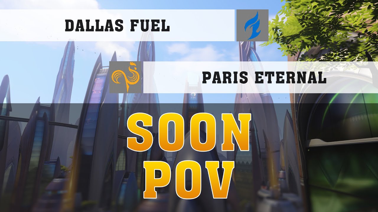 SOON ASHE POV ● Dallas Fuel VsParis Eternal ● Week 29 ● OWL POV