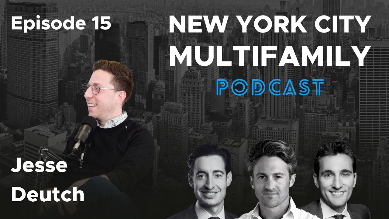 The Mindset Of A Rent Stabilized Buyer With Jesse Deutch | New York City Multifamily Podcast