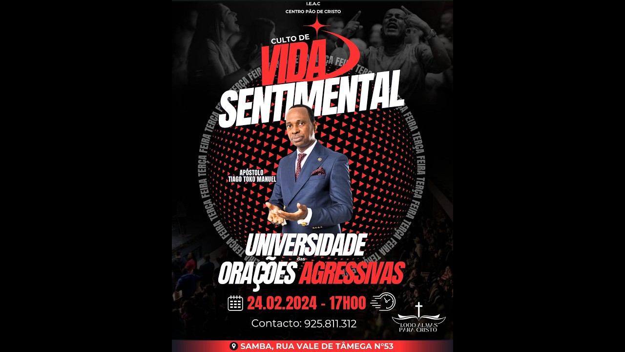 TERÇA FEIRA-CULTO DE BATALHA CONTRA A VIDA CENTIMENTAL COM AP TIAGO TOKO MANUEL: 24.02.2026