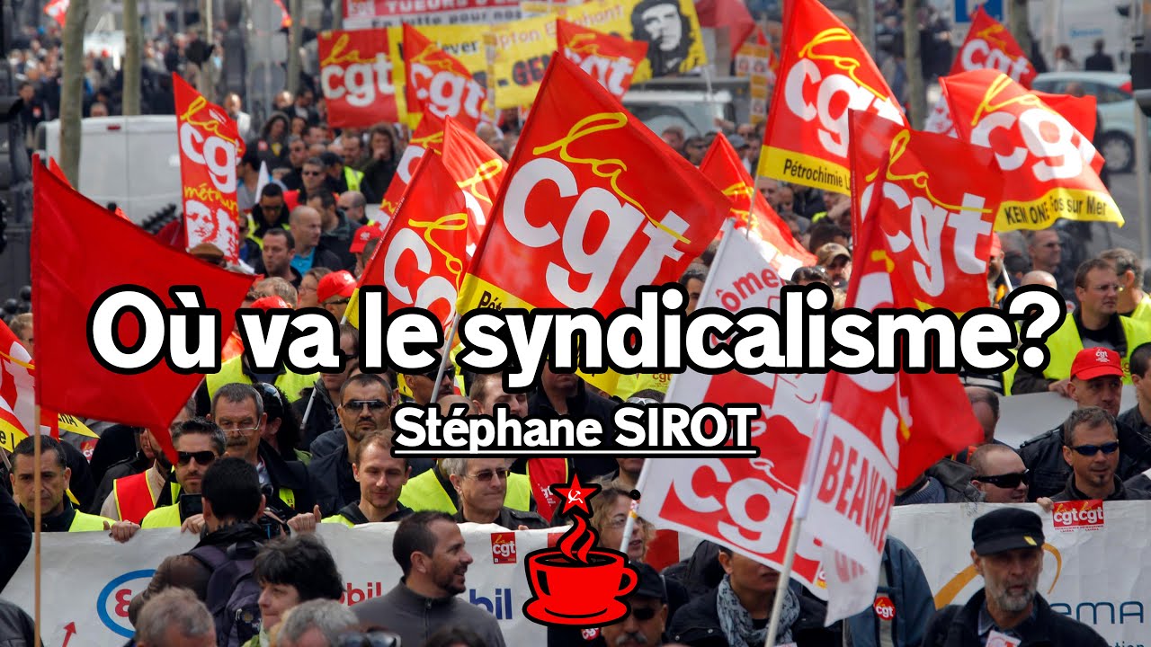 O&Ugrave; VA LE SYNDICALISME : Lutte pour les retraites et 53&egrave;me congr&egrave;s de la CGT - avec St&eacute;phane SIROT
