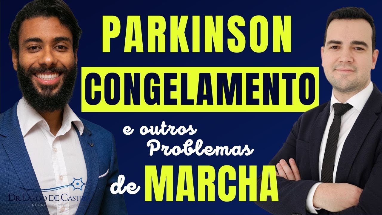 Congelamento de Marcha na Doen&ccedil;a de Parkinson | Dr Diego de Castro Neurologista