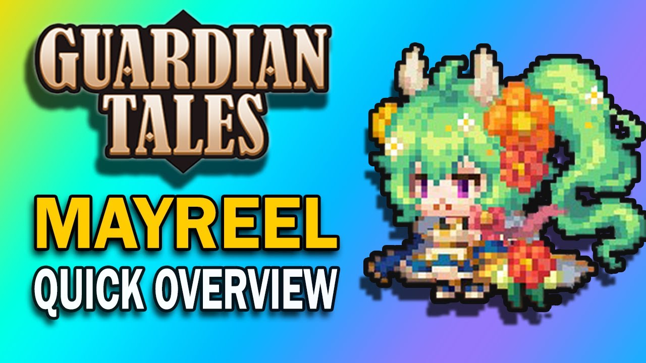 Guardian Tales - Mayreel Quick Overview