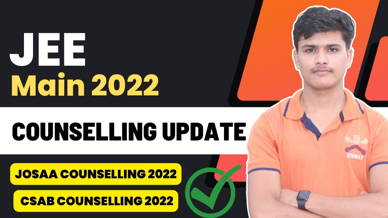 JEE Main Counselling Update 💯 | JOSAA Counselling Procedure 2022 | JEE Mains Result 2022