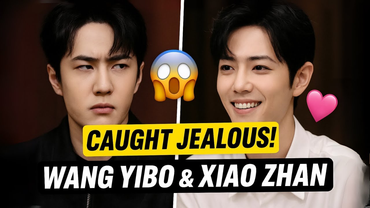 😱 Ван Ибо не может скрыть свою ревность к Сяо Чжаню 💖 | Истинные чувства раскрыты!