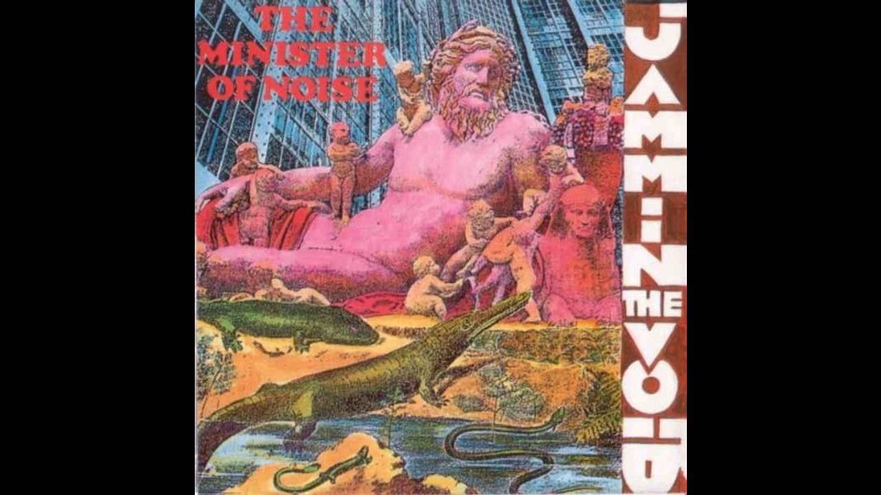 The Minister Of Noise -  Get It In Yer Soul - 1993