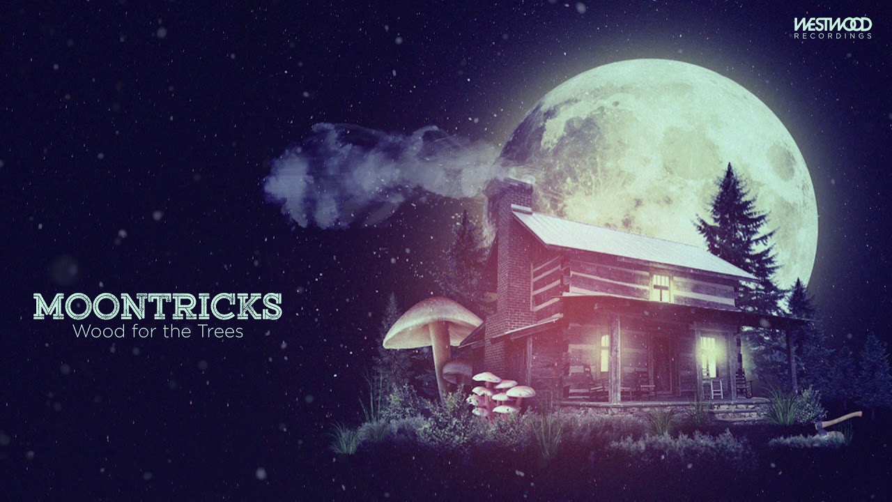 Moontricks- Wood for the Trees