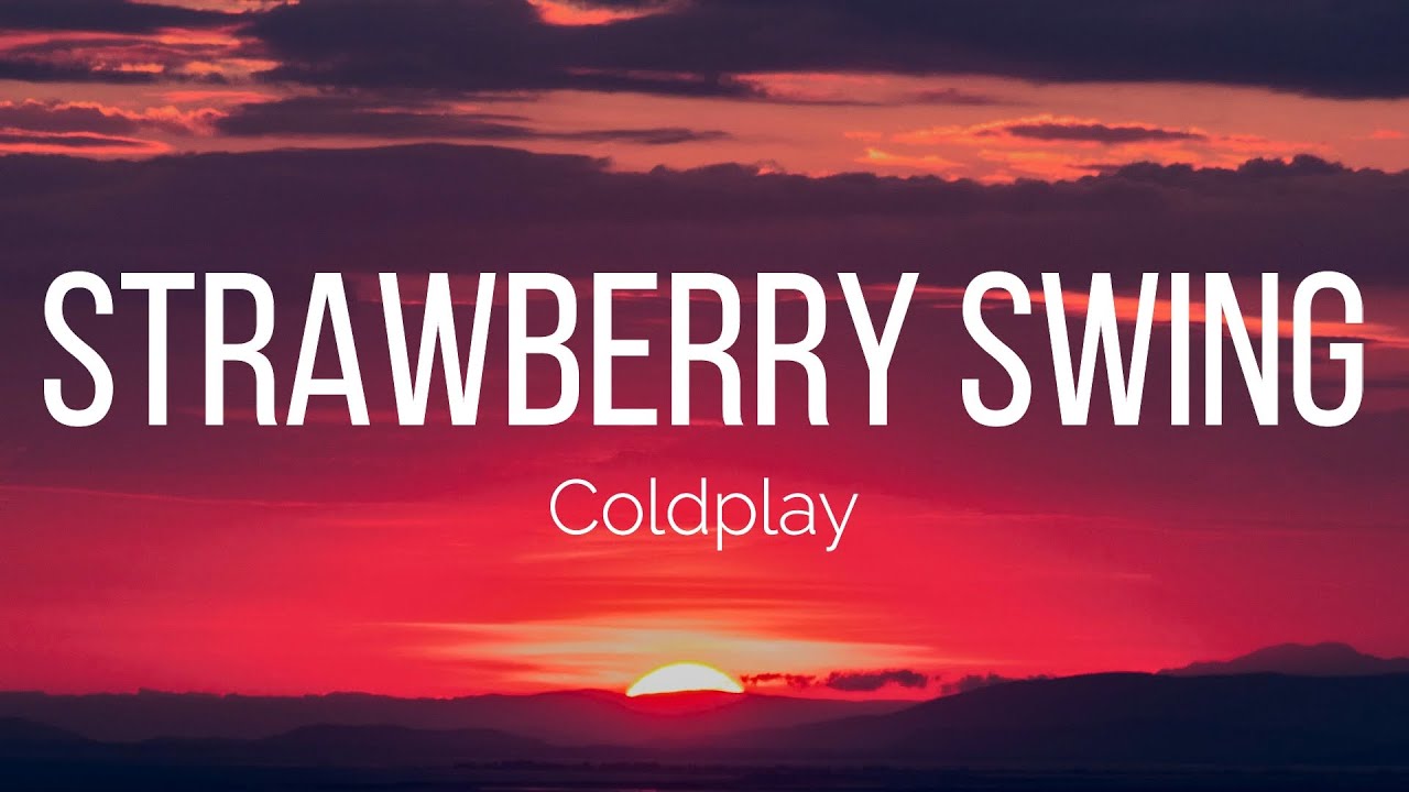 Coldplay - Strawberry Swing (Lyrics)