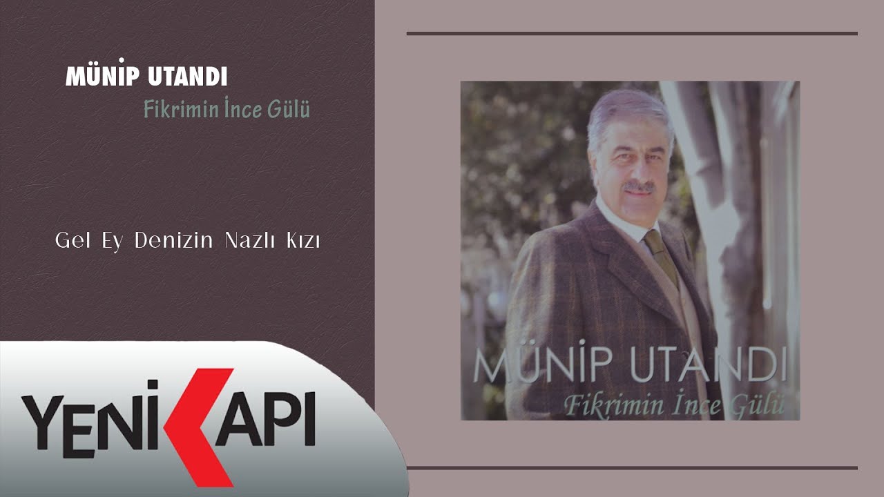 Münip Utandı - Gel Ey Denizin Nazlı Kızı (Official Video)