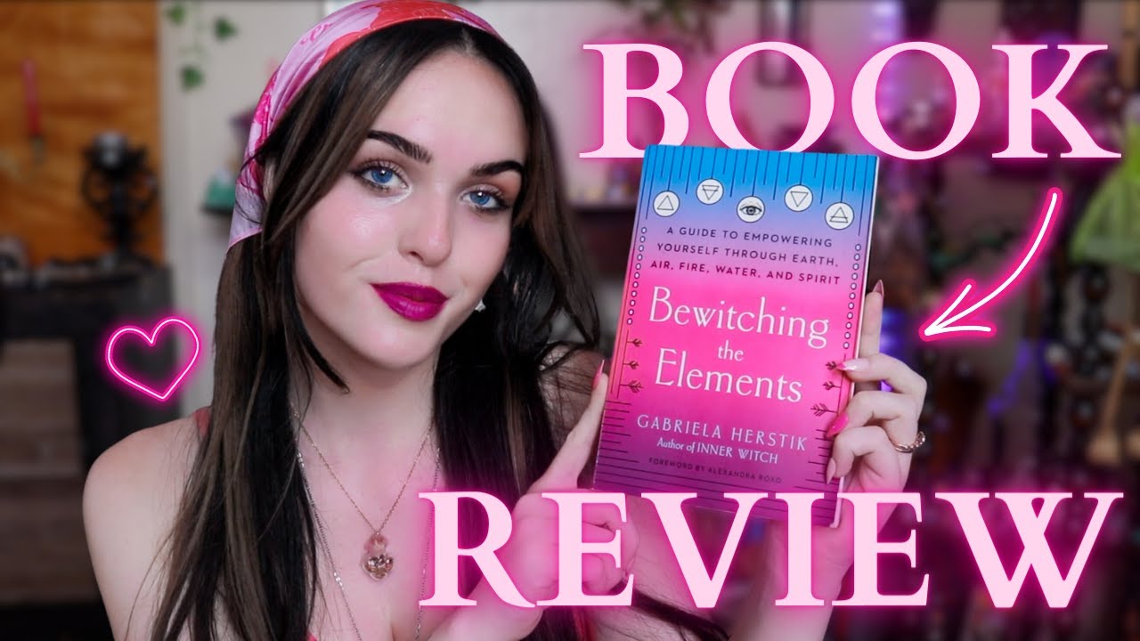 witchy book review ✨ Bewitching The Elements by Gabriela Herstik ✨ elemental witchcraft book