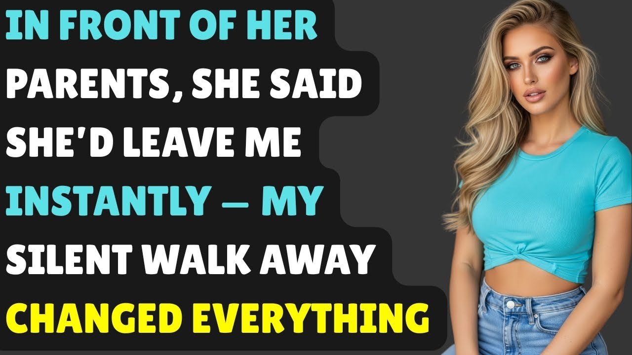 In Front of Her Parents, She Said She’d Leave Me Instantly — My Silent Walk Away Changed Everything