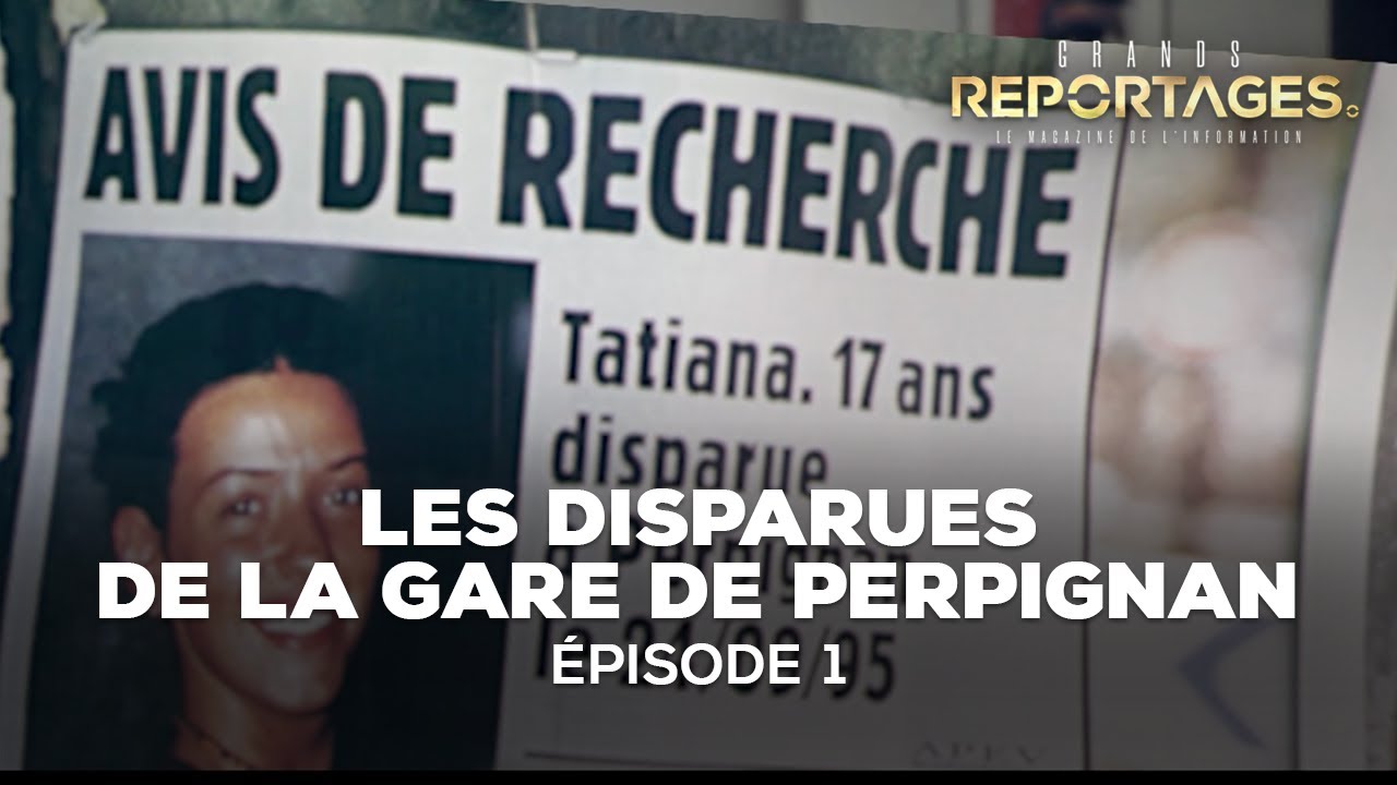 Les disparues de la gare de Perpignan - épisode 1 : le boulevard de la mort