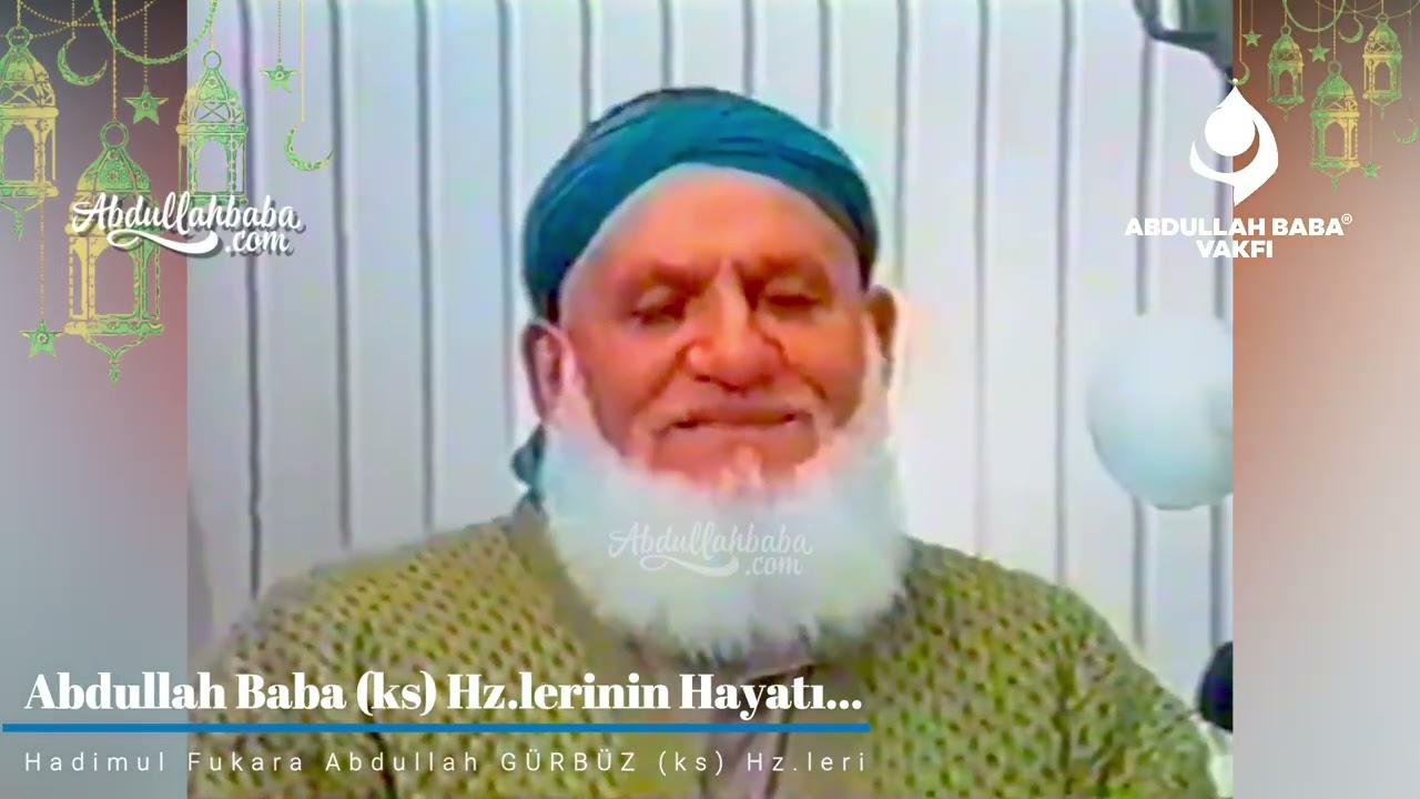 Abdullah Baba (ks) Hazretlerinin, Kendi Dilinden Hayatı... | Abdullah Baba (ks) Hz.leri...