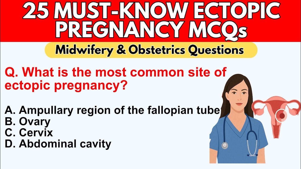 25 Must-know Ectopic Pregnancy Nursing Questions and Answers | Midwifery & Obstetrics Nursing McQs