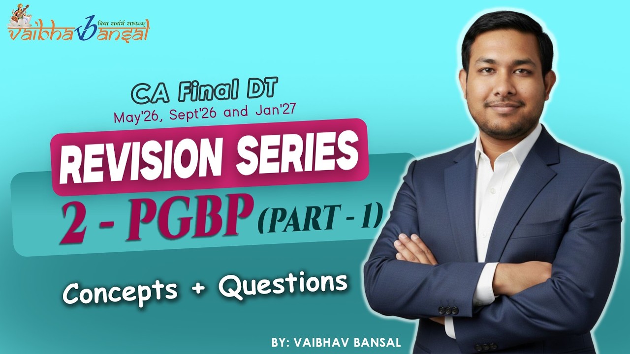 CA/CMA Final Direct Tax May 26 onwards Revision 2 - PGBP Part 1