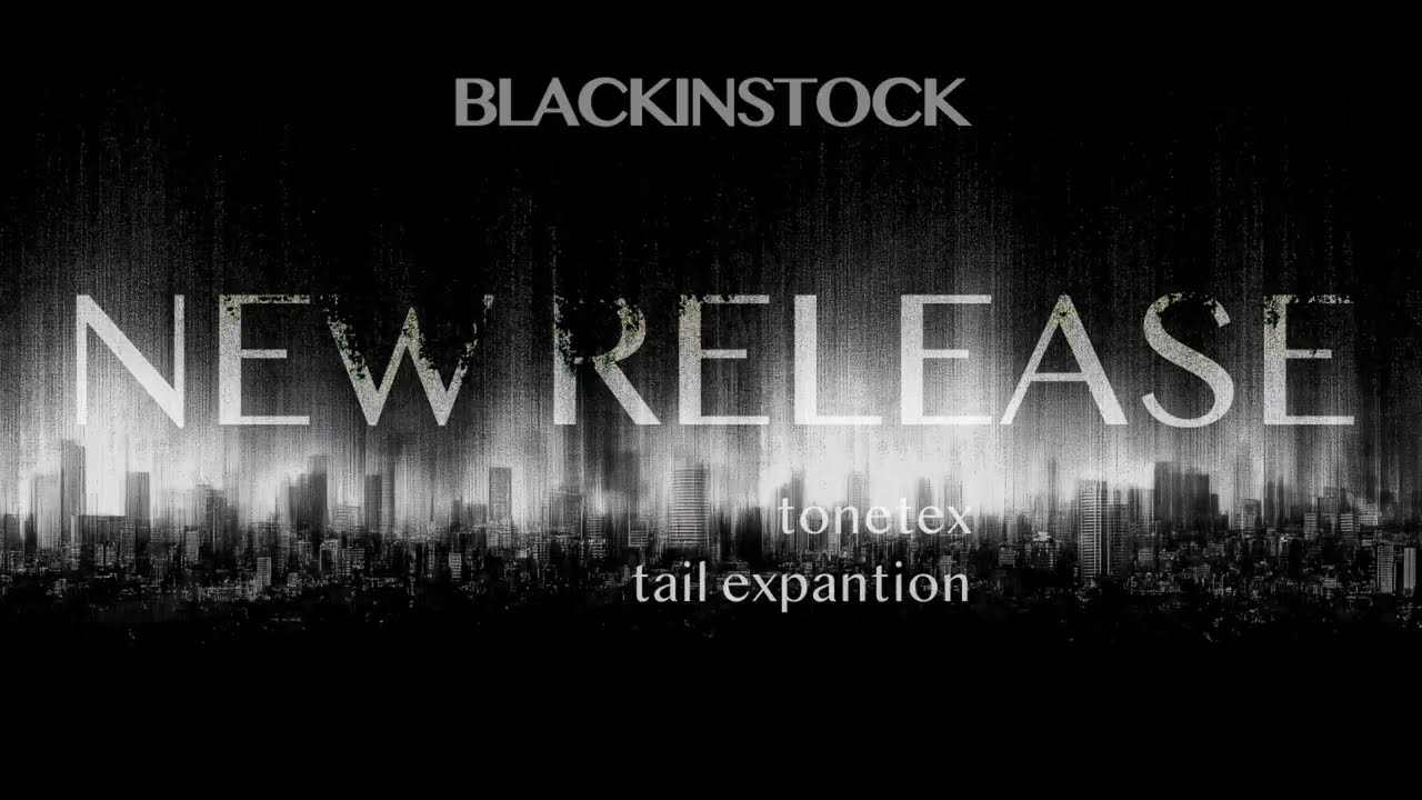 NEW Release | Tonetex - Tail Expantion EP [Blackinstock] | Tonetex - Nina