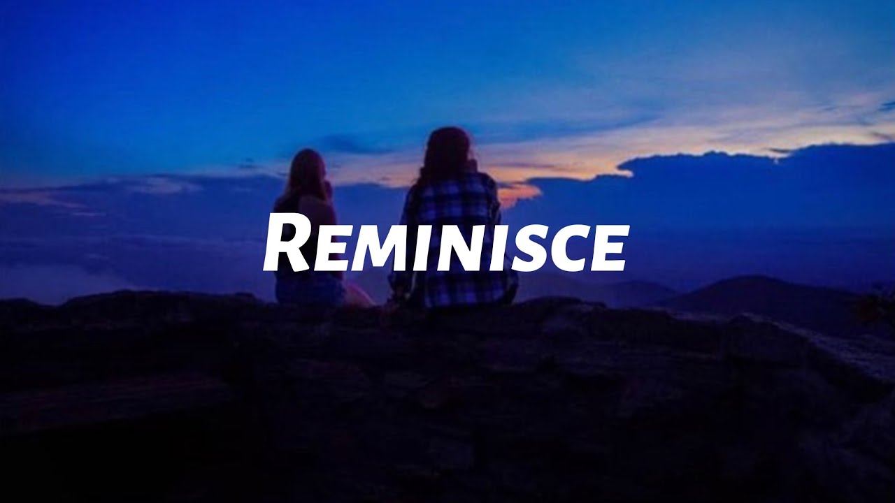 Hechmann - Reminisce (Lyrics)
