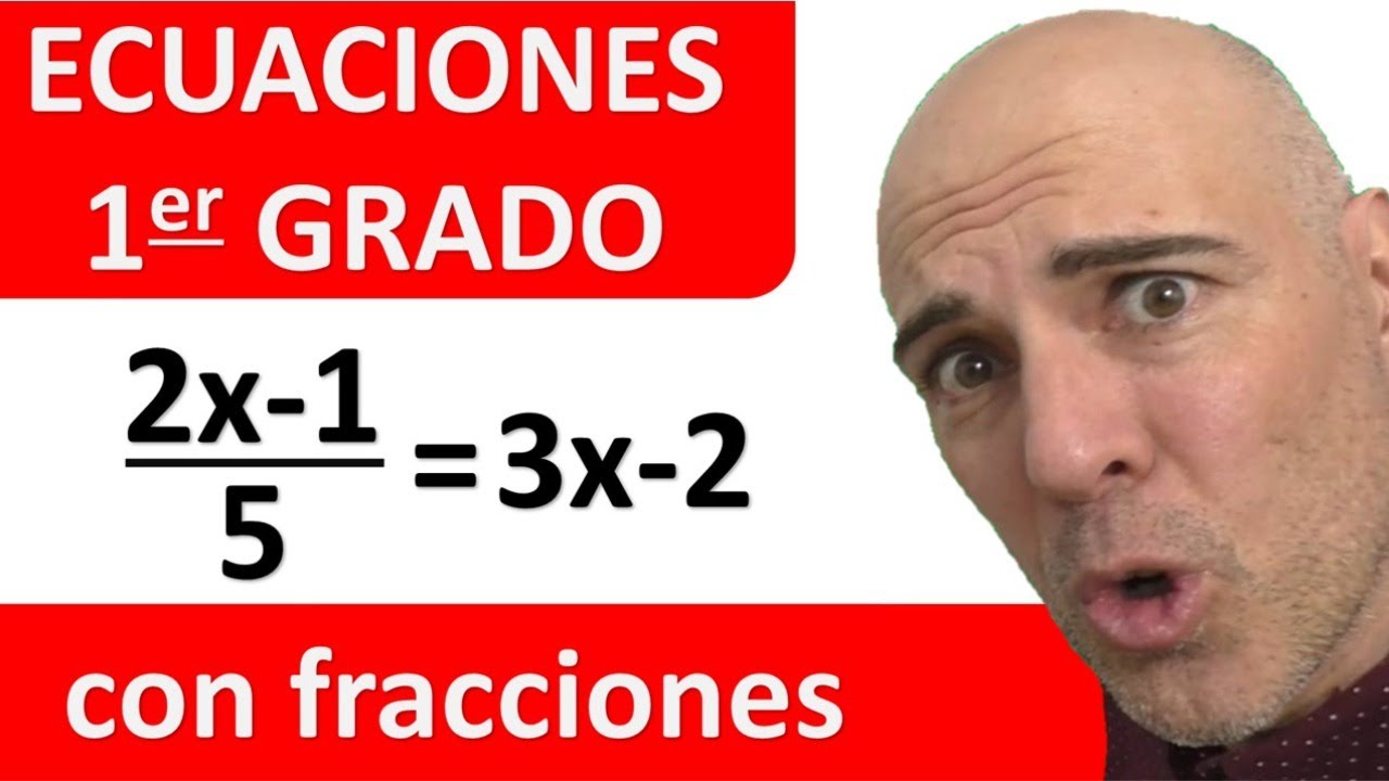 ECUACIONES DE PRIMER GRADO CON FRACCIONES