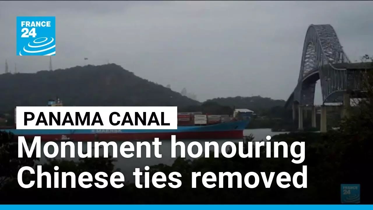 Panama monument honouring China's contribution to Canal torn down &bull; FRANCE 24 English